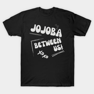 Jojoba zwischen uns T-Shirt